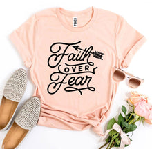 Load image into Gallery viewer, Faith Over Fear T-shirt
